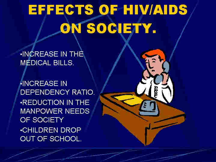 How Has Aids Affected Our Society How Has Aids Affected Our Society
